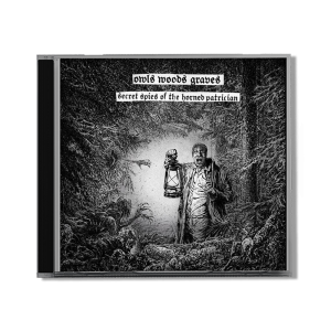 Owls Woods Graves "Secret spies of the horned patrician" CD